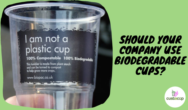 Should Your Company Use Biodegradable Cups?